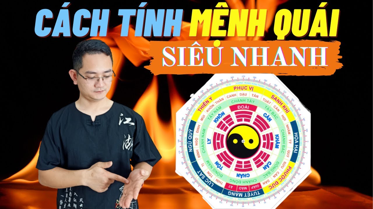 07 HÉ LỘ bí mật cách tính MỆNH QUÁI siêu nhanh | Tuấn Phong Thuỷ