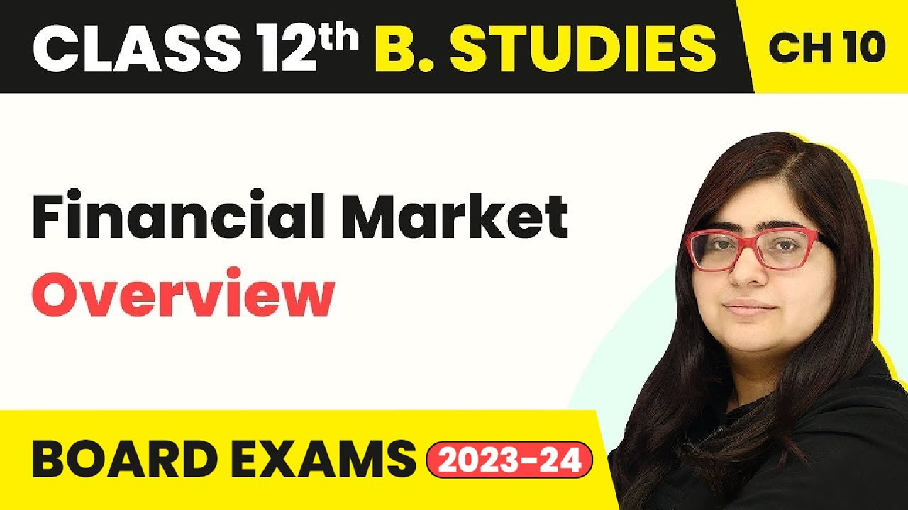 Financial Market - Overview | Class 12 Business Studies Chapter 10 (2022-23)