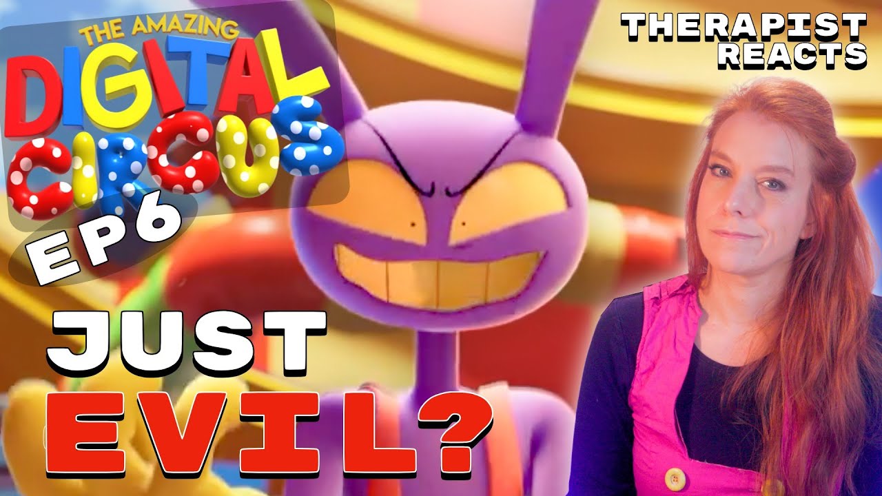 Jax: Cruel or Coping? Therapist Reacts to EP6 of The Amazing Digital Circus!