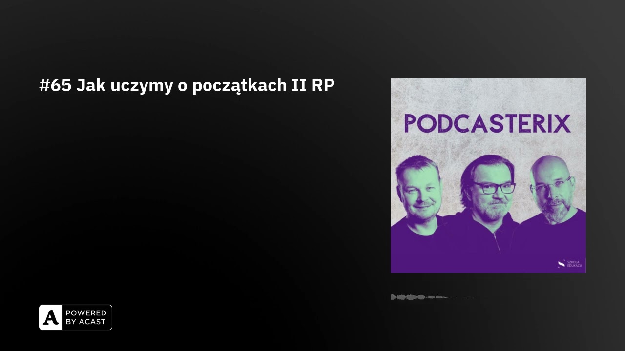 #65 Jak uczymy o początkach II RP