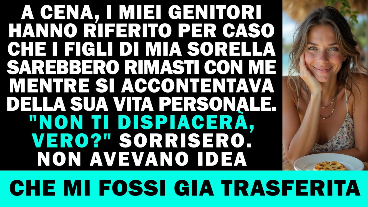 I Miei Genitori Hanno Detto Che I Figli Di Mia Sorella Sarebbero Rimasti Con Me Mentre Lei…
