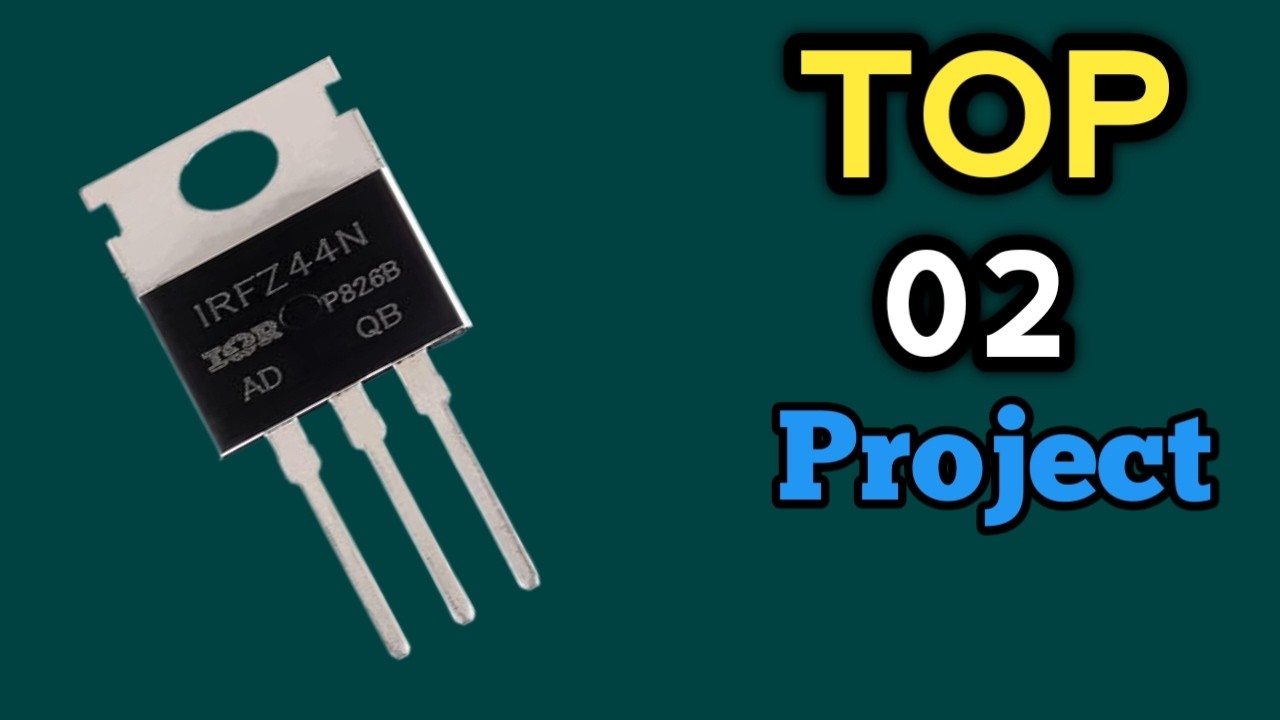 Top 2 IRFZ44N MOSFET Projects You Can Build at Home | Easy Electronics Tutorial