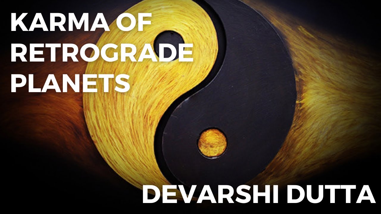 The Karma of Retrograde Planets | Devarshi Dutta | How vedic astrology works