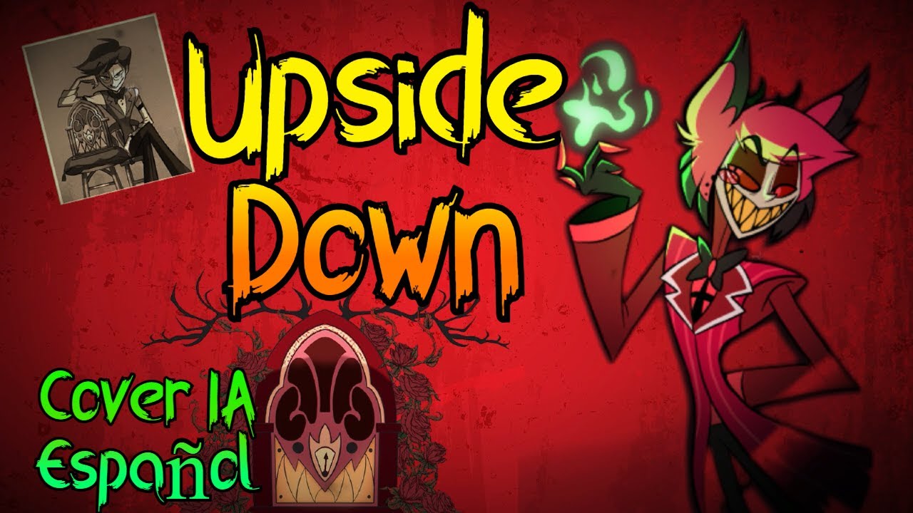 【Upside Down】 || Hazbin Hotel || FLEN || Cover IA en Español