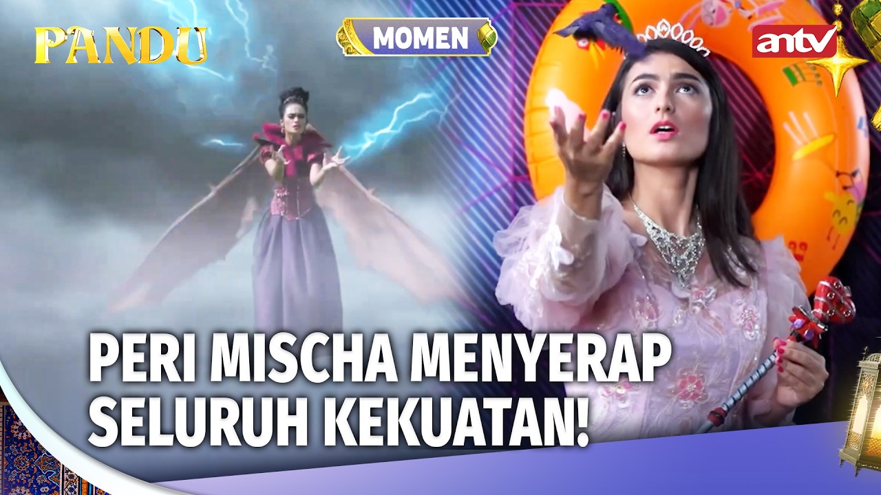 Peri Mischa Menyerap Kekuatan | Momen Licik Pandu ANTV Eps 5 (2/3)