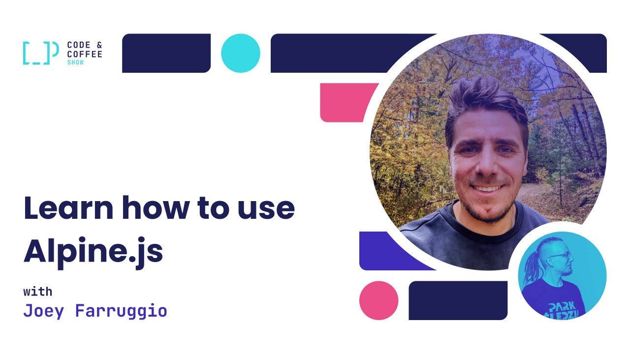 [s01e10] Learn how to use Alpine.js with Joey Farruggio