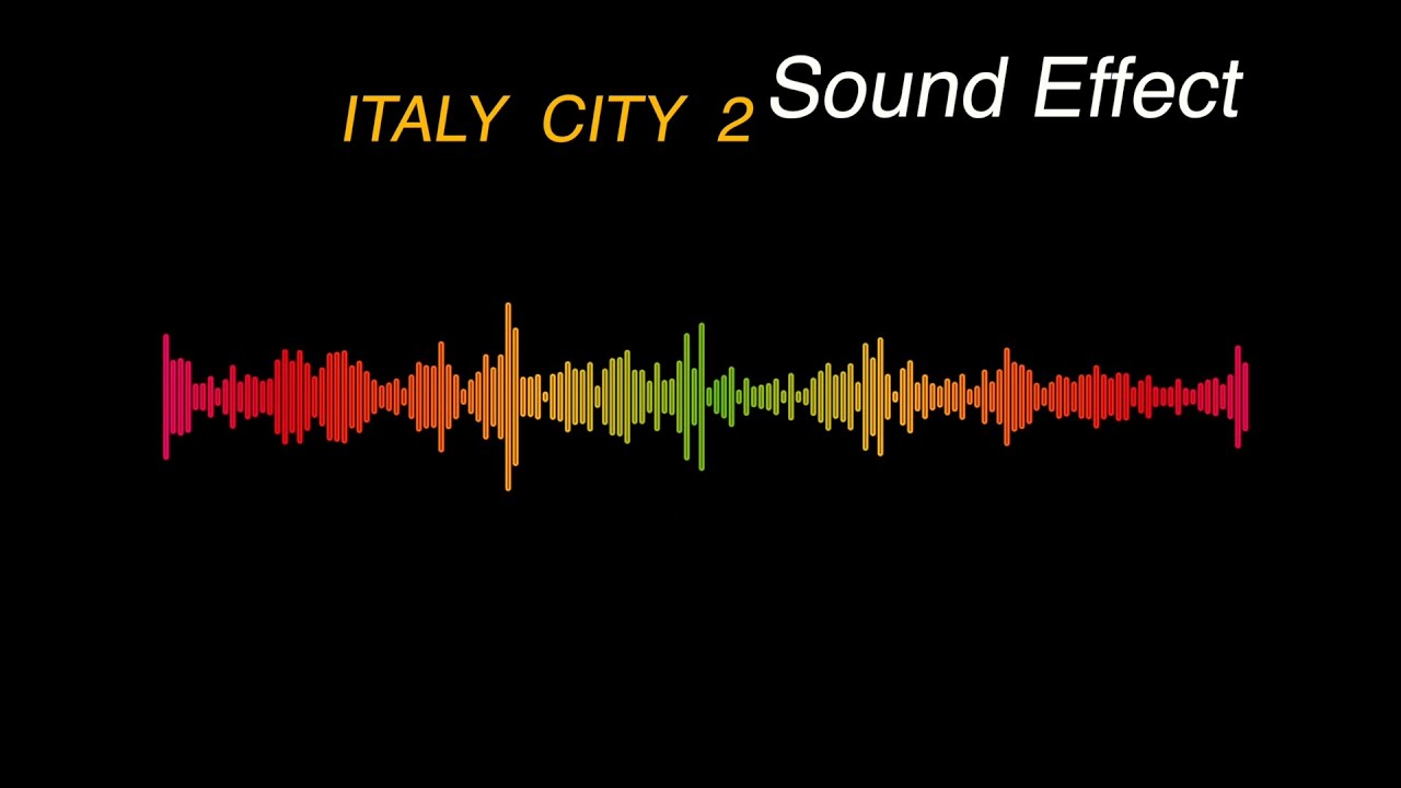 ITALY  CITY  2 -  Sound Effect