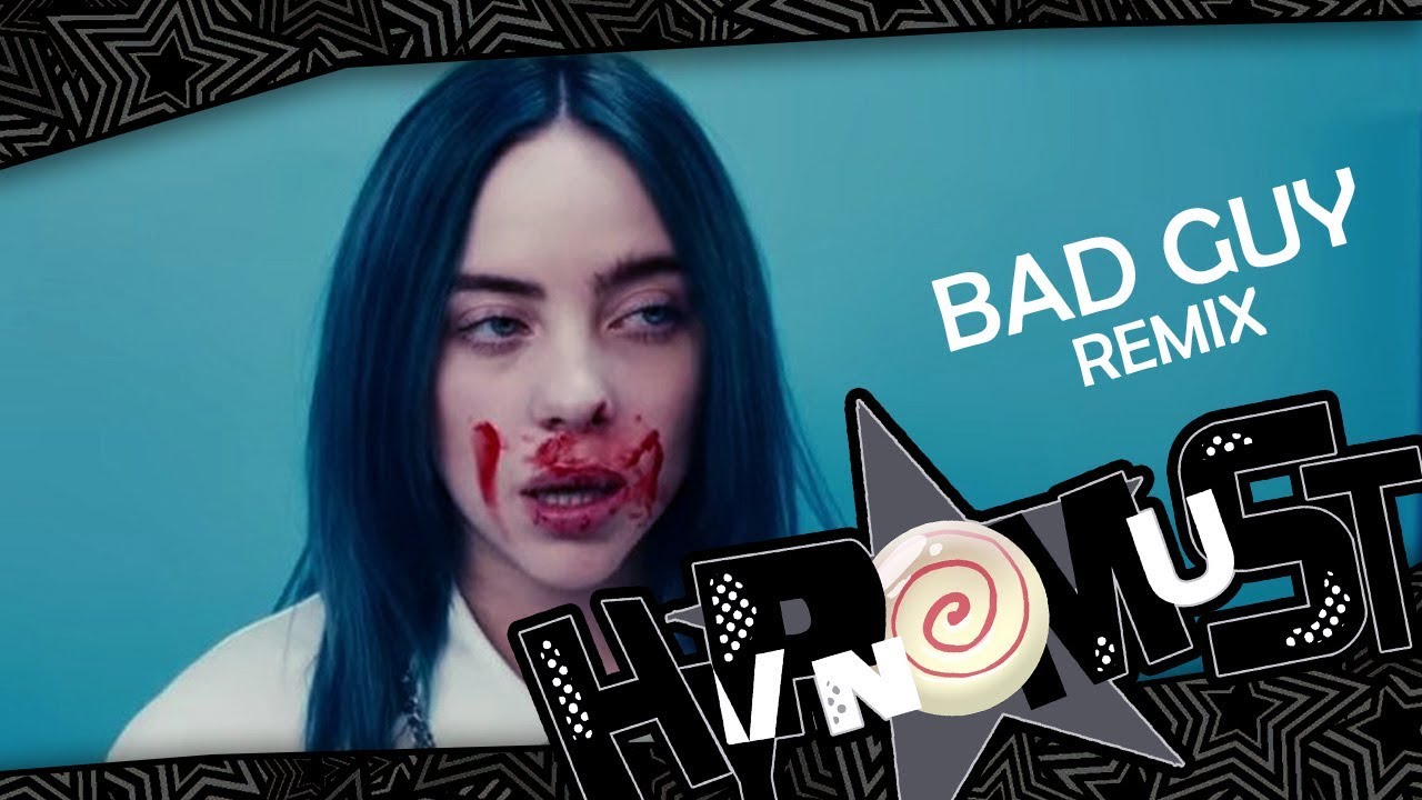 HypnoMust - Bad Guy [Dubstep Remix] - Billie Eilish