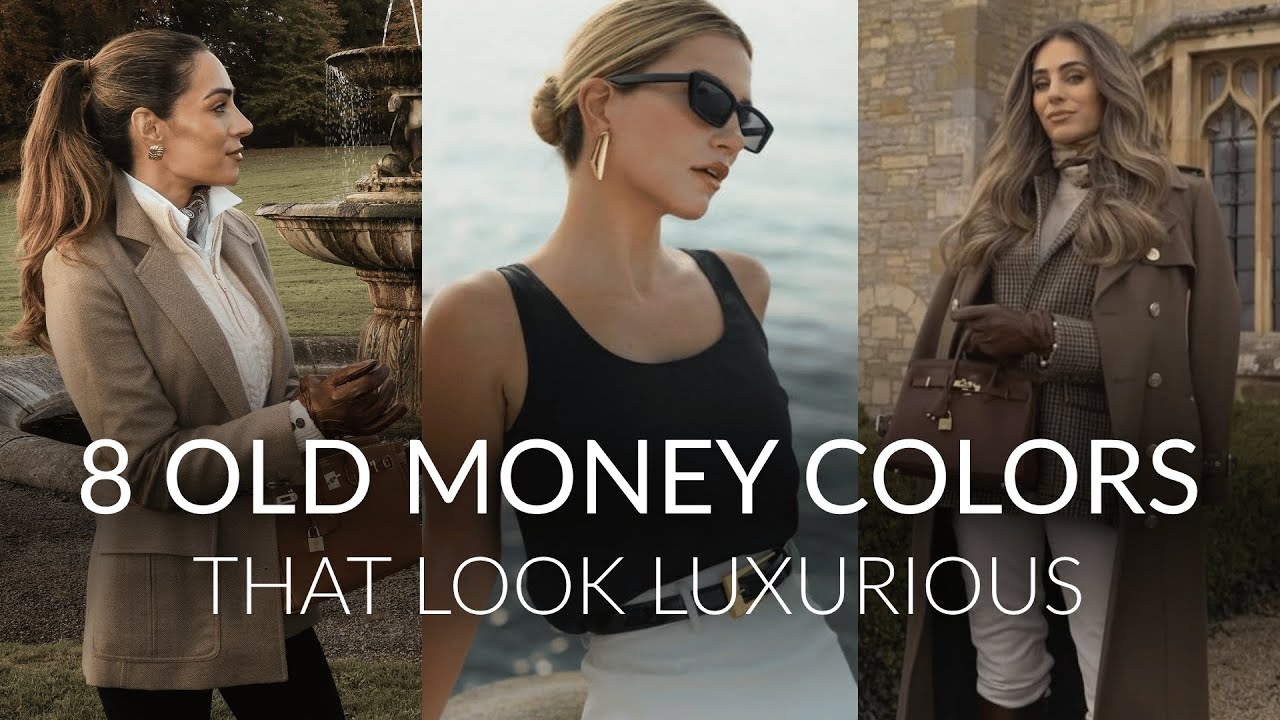 8 old money colors that look luxurious and timeless - how to look expensive