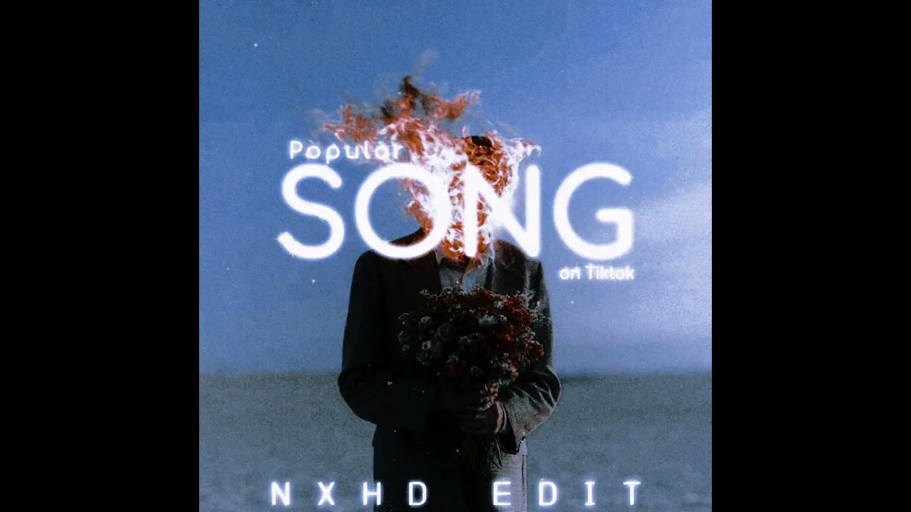 Tiktok Song Popular (NXHD Remix)