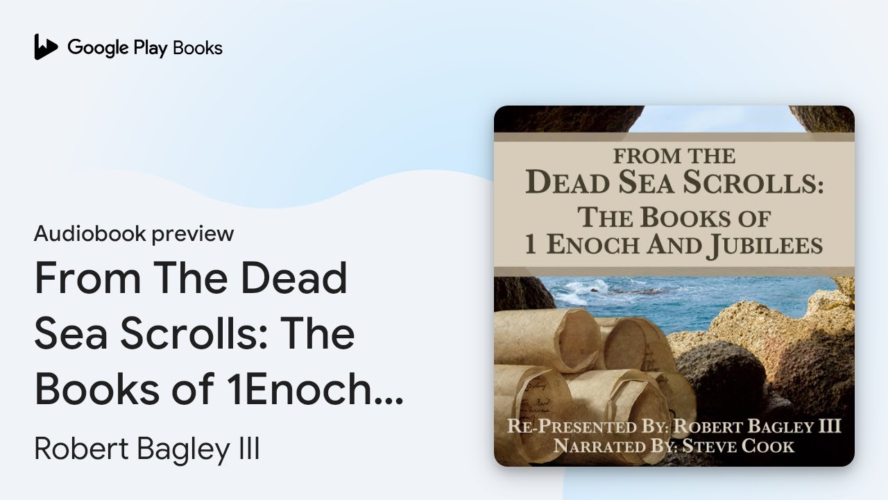 From The Dead Sea Scrolls: The Books of 1Enoch… by Robert Bagley III · Audiobook preview