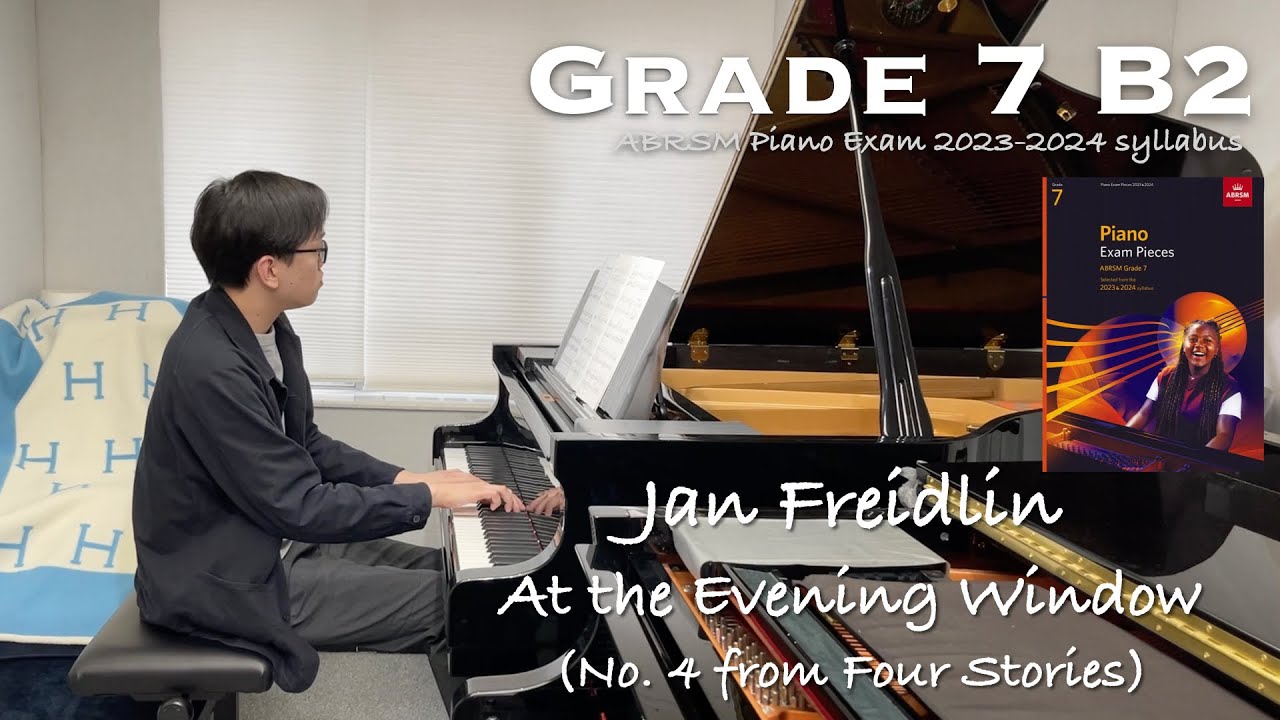 Grade 7 B2 | Jan Freidlin - At the Evening Window | ABRSM Piano Exam 2023-2024 | Stephen Fung 🎹