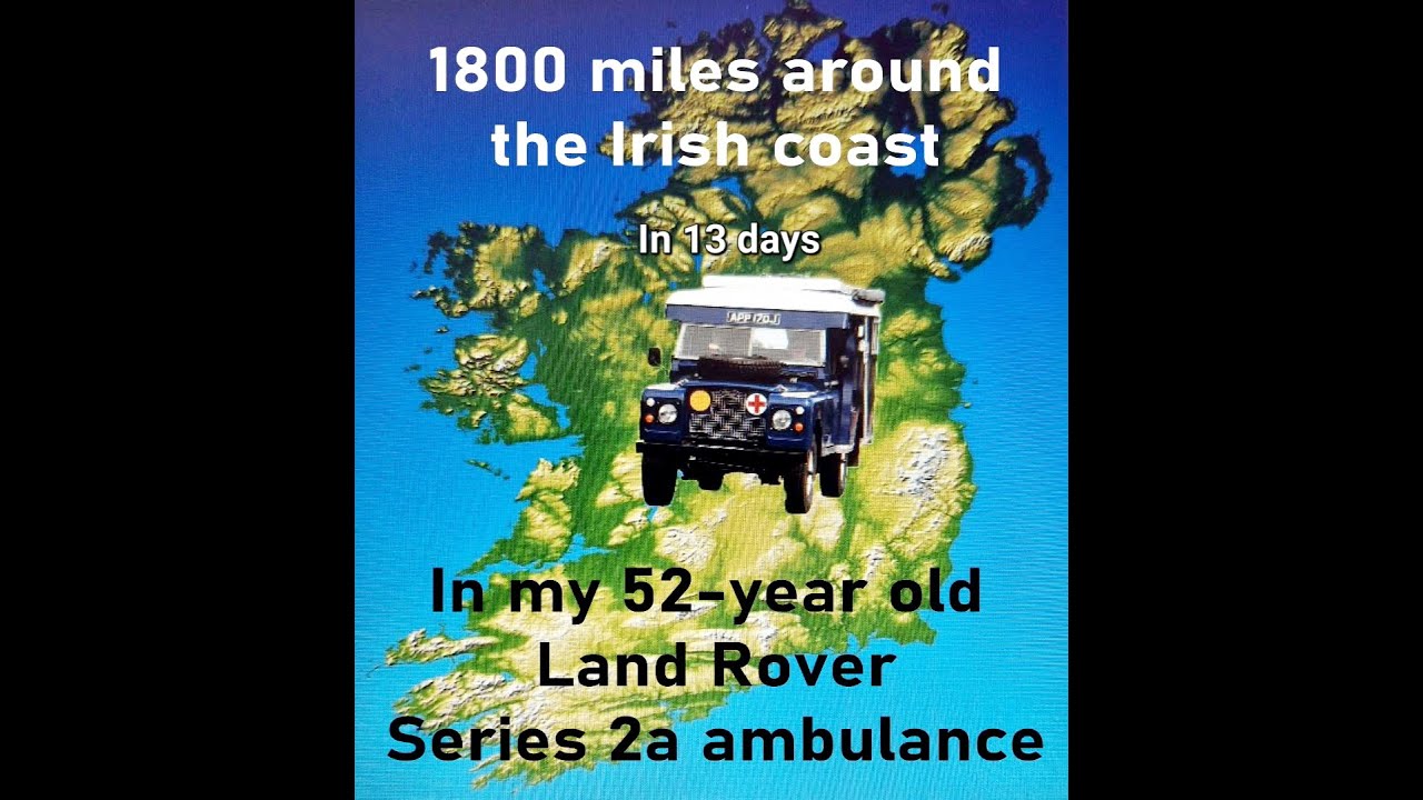 Land Rover Series 2 camper. Day 1.  An 1800 mile drive around Irish coast.