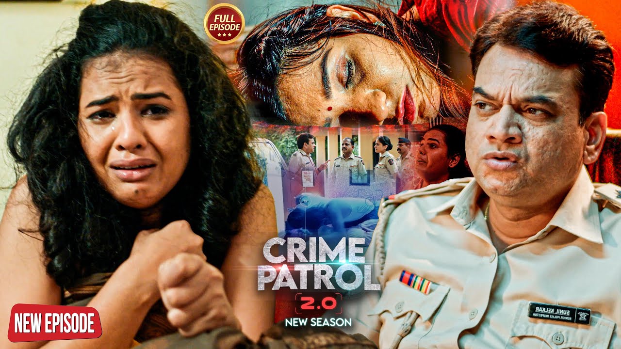 Maharashtra पुलिस के पास आया दिल दहला देने वाला Case | #क्राइम पेट्रोल | Crime Patrol | New Episode