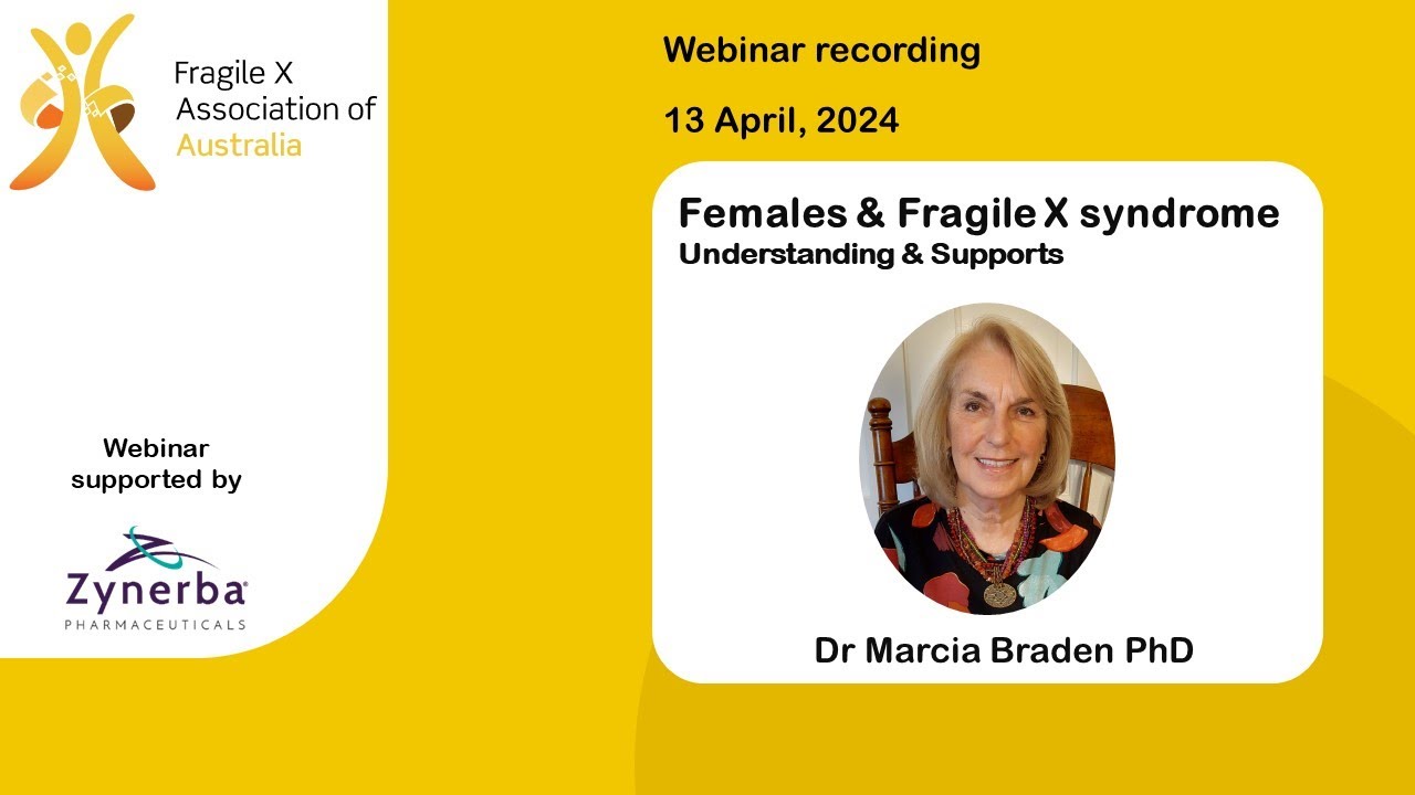 Females & Fragile X syndrome Understanding & Supports | webinar with Dr Marcia Braden, 13 April 2024