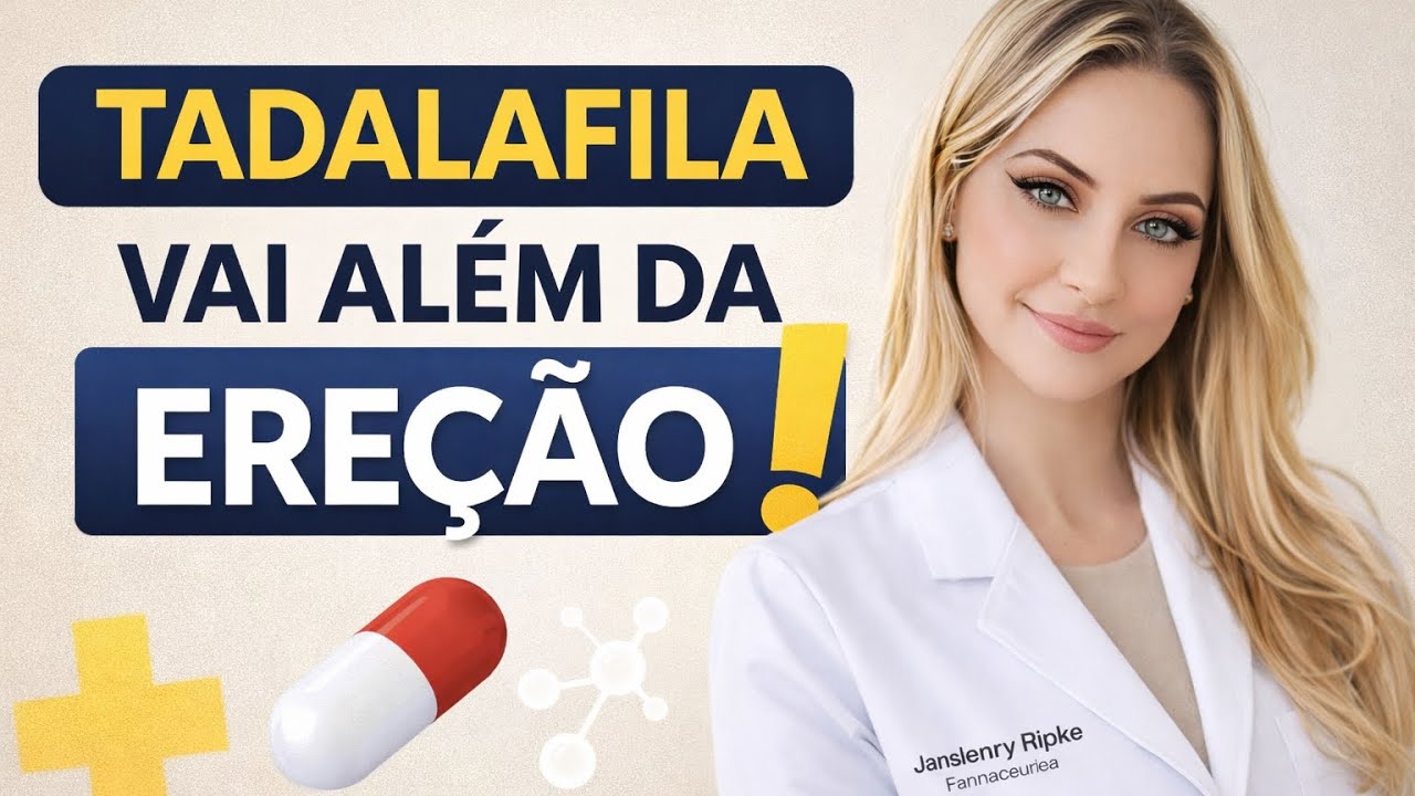 Tadalafila: 5 benefícios que vão além da ereção | Farmacêutica explica