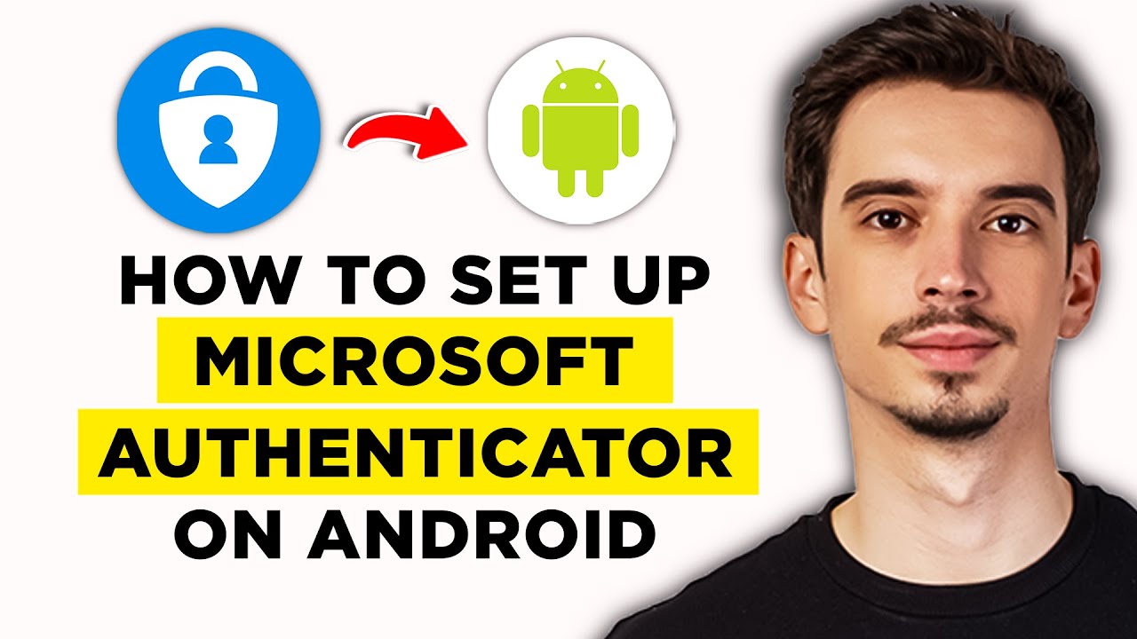 How To Set Up Microsoft Authenticator App On Android (2026) - Complete Tutorial