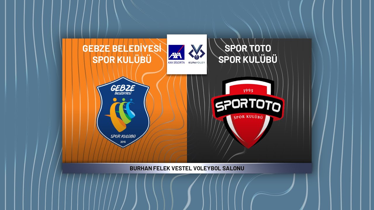 GEBZE BELEDİYESİ GSK - SPOR TOTO AXA Sigorta Kupa Voley Erkekler