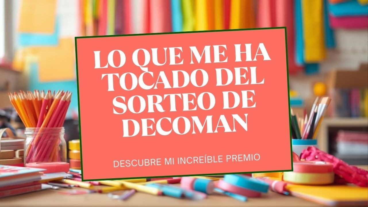 ¡GANÉ el Súper Sorteo de Decoman! Unboxing de TODO lo que me ha tocado 🔥 Manualidades
