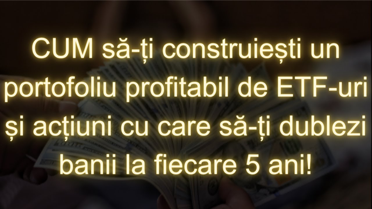 CUM sa-ti DUBLEZI banii la fiecare 5 ani prin INVESTITII LA BURSA - 11.2023