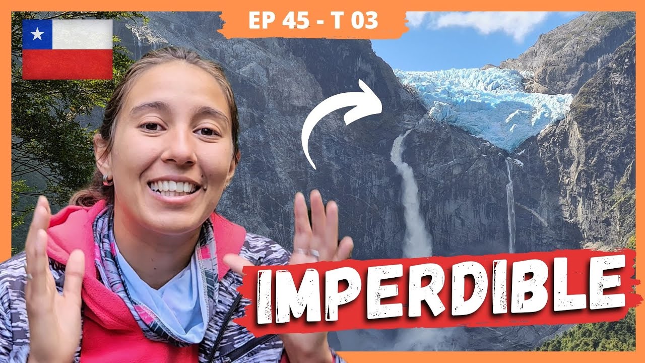 🔥 Conocemos UNA de las MARAVILLAS de la CARRETERA AUSTRAL 👉🏽 VENTISQUERO COLGANTE 🇨🇱 | E45 T3