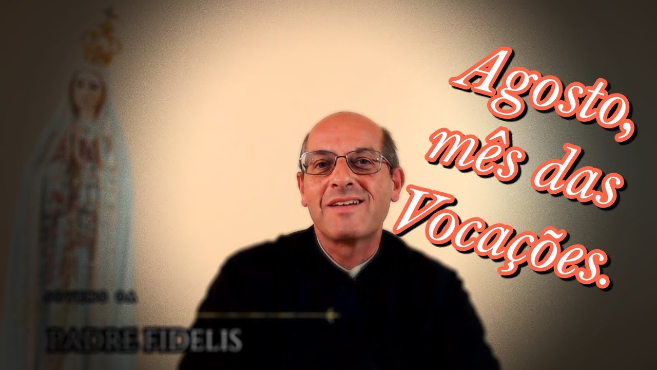 Agosto, mês vocacional