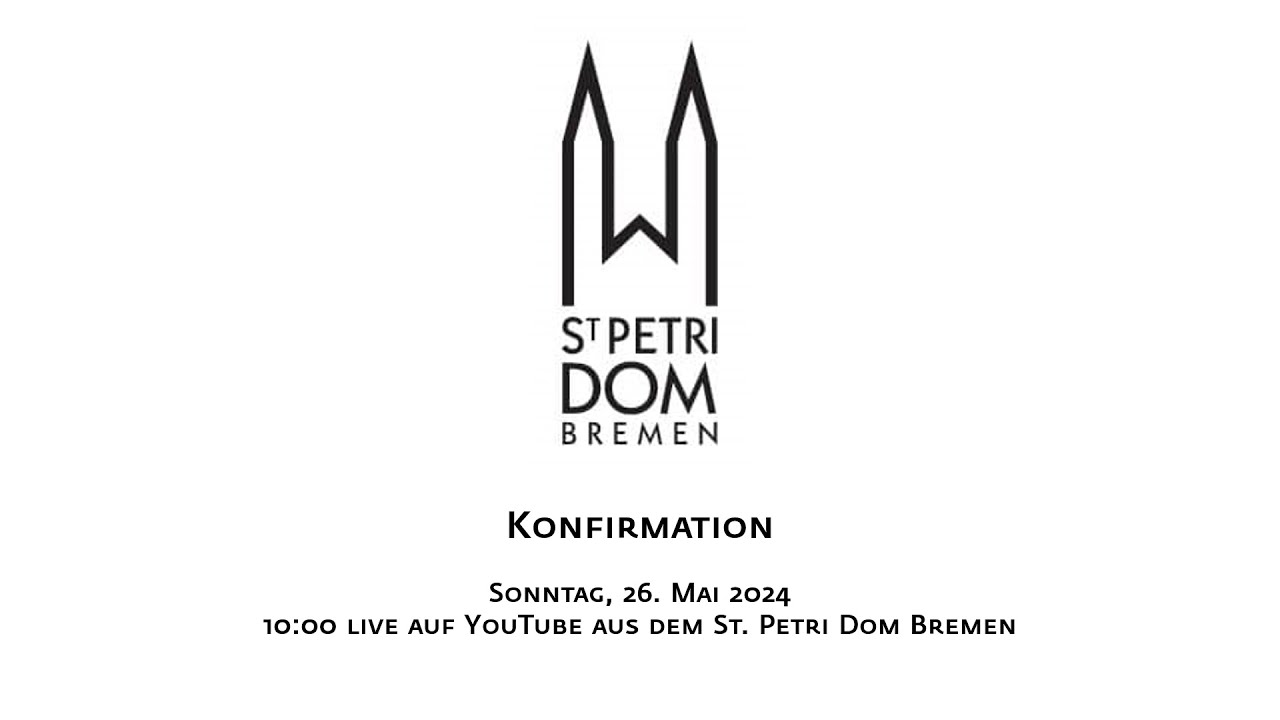 Konfirmation - Sonntag, 26.05.2024 10:00 Uhr
