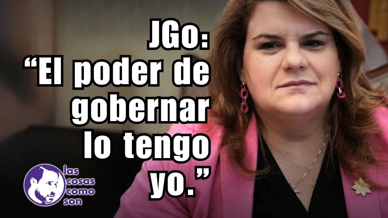 Jenniffer González: “El poder de gobernar lo tengo yo.”