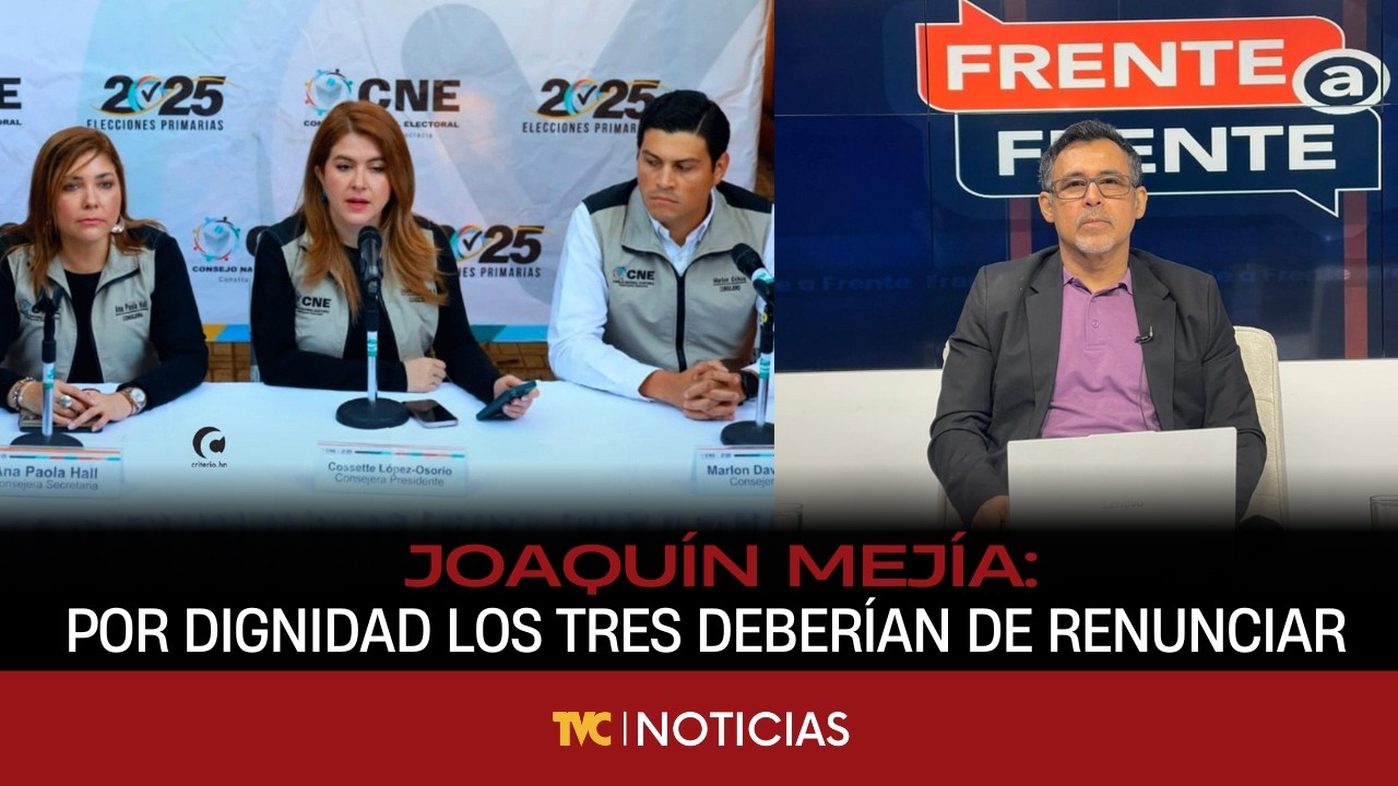 Joaquín Mejía: Por dignidad los tres deberían de renunciar porque no nos dieron certeza.