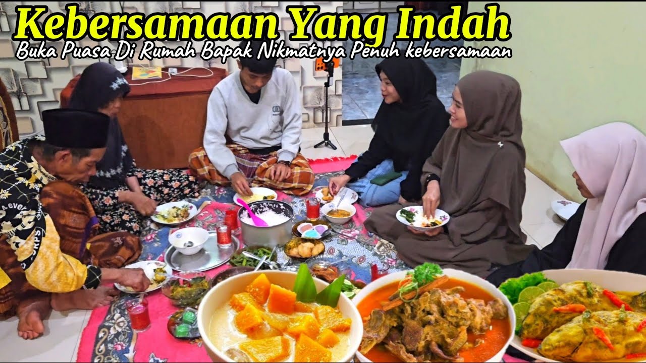 Buka Bersama Di RUMAH BAPAK, Kebersamaan KELUARGA Yang Adem Ayem
