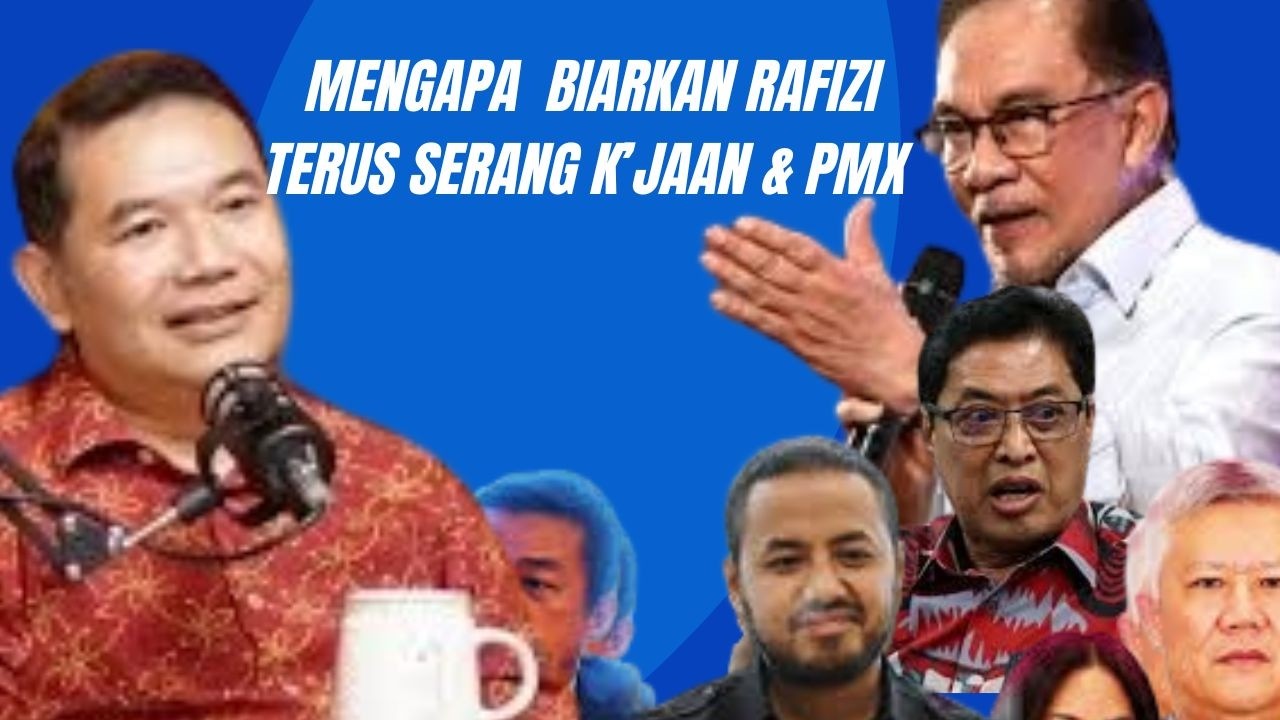 MENGAPA BIARKAN RAFIZI TERUS MENYERANG K'JAAN TANPA JAWAPAN & TINDAKAN 