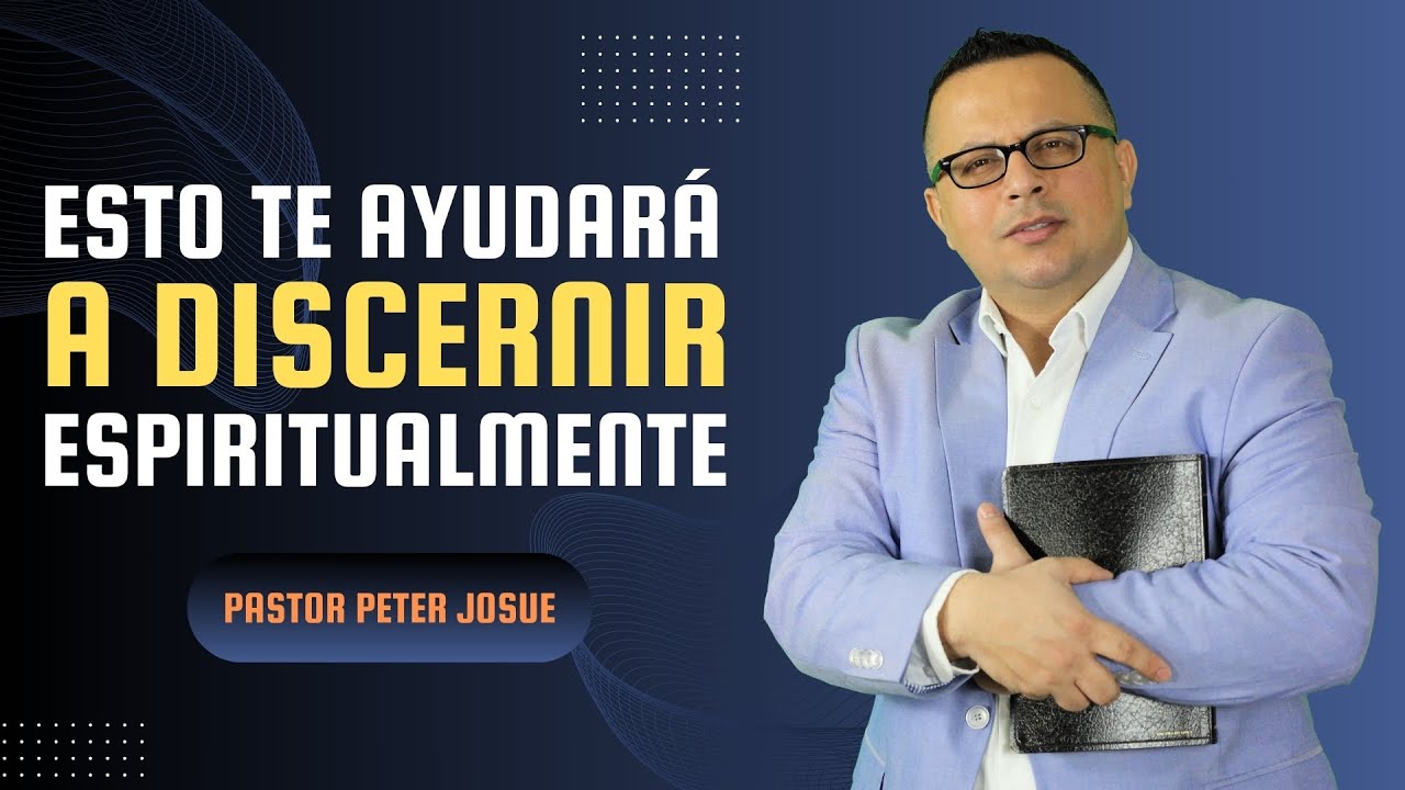 2 Códigos para discernir espiritualmente | Pastor Peter Josue