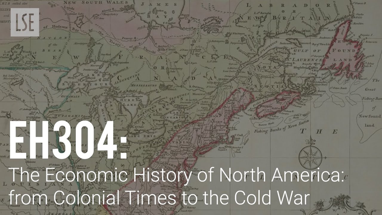 EH304   The Economic History of North America: from Colonial Times to the Cold War