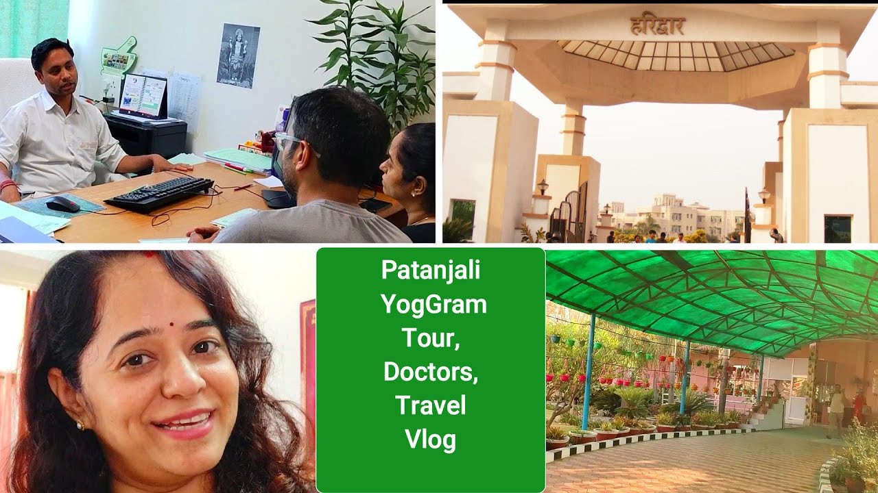 हम चले पतंजलि योगग्राम हरिद्वार स्वामी रामदेव के पास..YogGram Tour ,Doctors ,Treatment and all