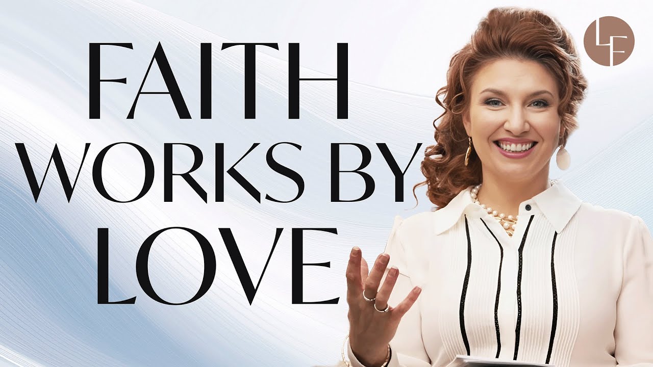 Faith Works When You Know You&rsquo;re Loved - God's Love for You -  Ep 8