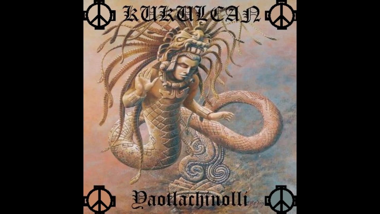 Kukulcan - Yaotlachinolli (FULL ALBUM)