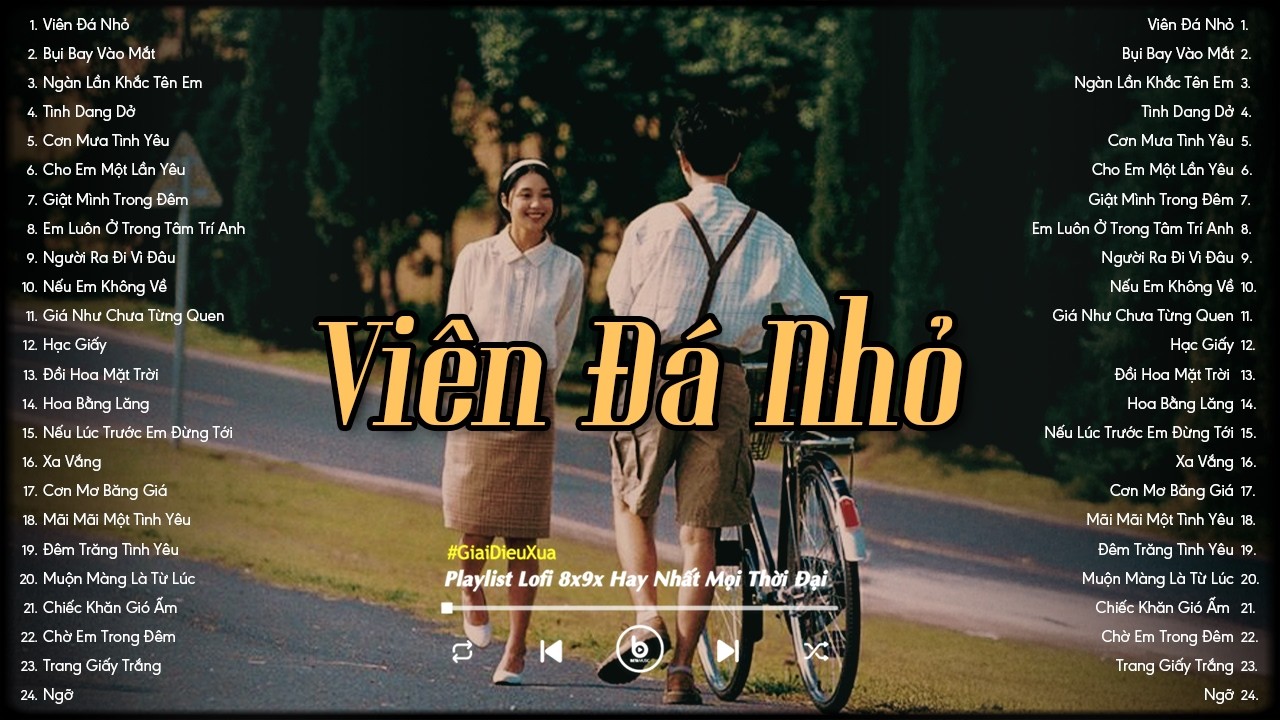 Nhạc Chill 8x9x - Viên Đá Nhỏ, Bụi Bay Vào Mắt - Nhạc 8x 9x Hay Nhất Đời Đầu