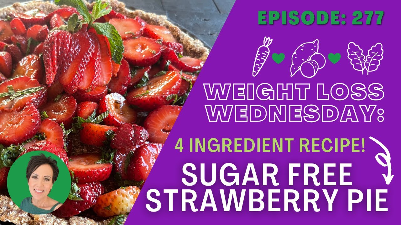 4 Ingredient Sugar Free Strawberry Pie | WEIGHT LOSS WEDNESDAY - Episode 277