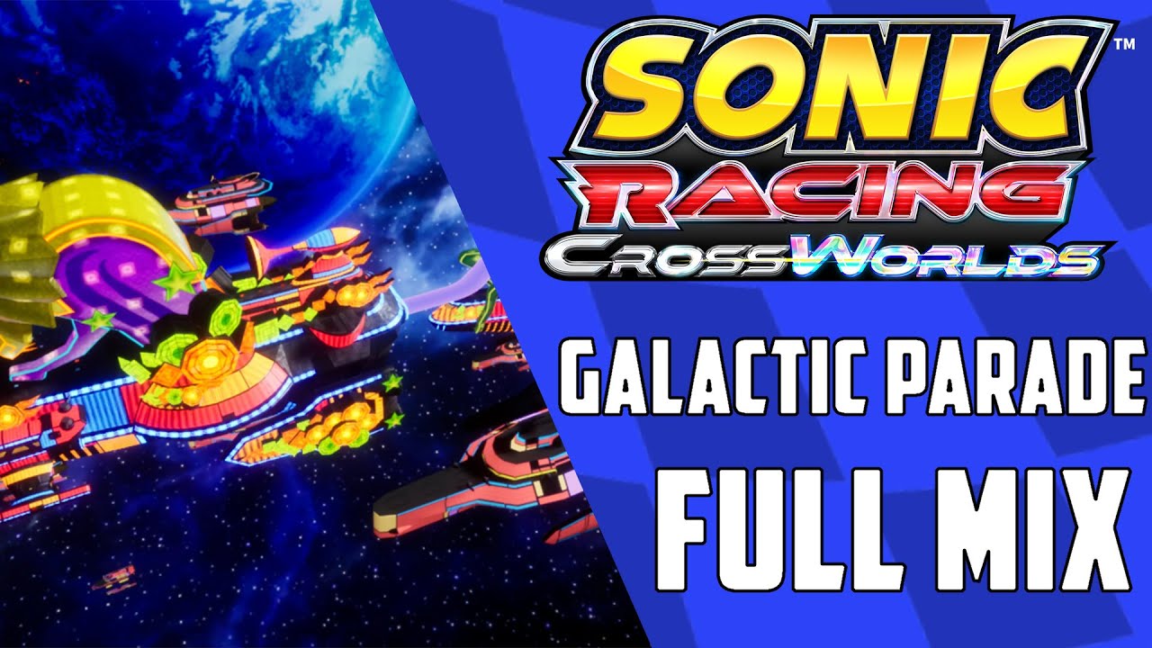 Galactic Parade (Full mix) - Sonic Racing CrossWorlds OST