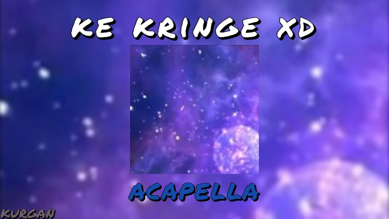 ke kringe xd - ACAPELLA (prod.FSKurgan Official)