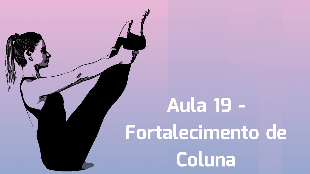 Aula 19 - Fortalecimento de Coluna