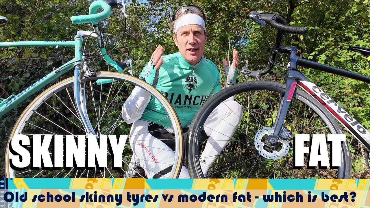 Bicycle Tyres - old school skinny vs modern fat - which tyre really is better?