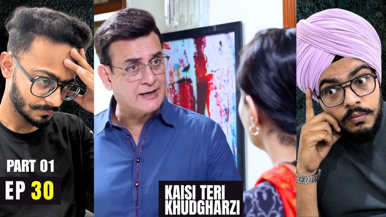Kaisi Teri Khudgarzi Episode 30 | Part 01 | Reaction | This Episode Was Emotionally Exhausting 🔥