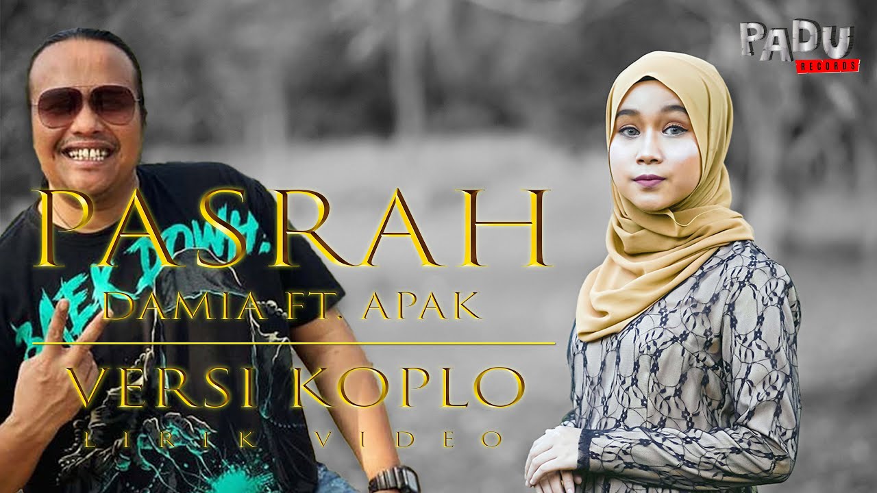 PASRAH - Damia ft Apak - Versi Koplo Lirik Video