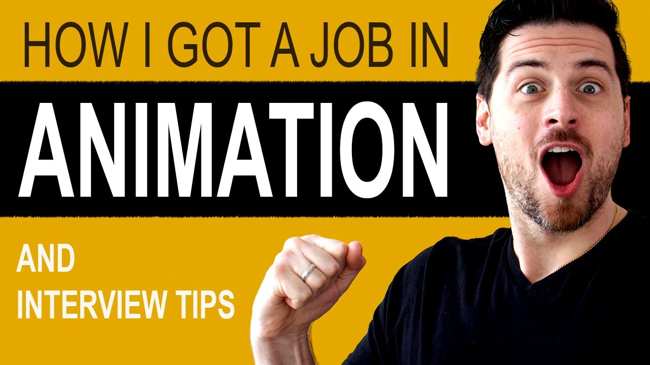 How I Got a Job in Animation and Interview Tips