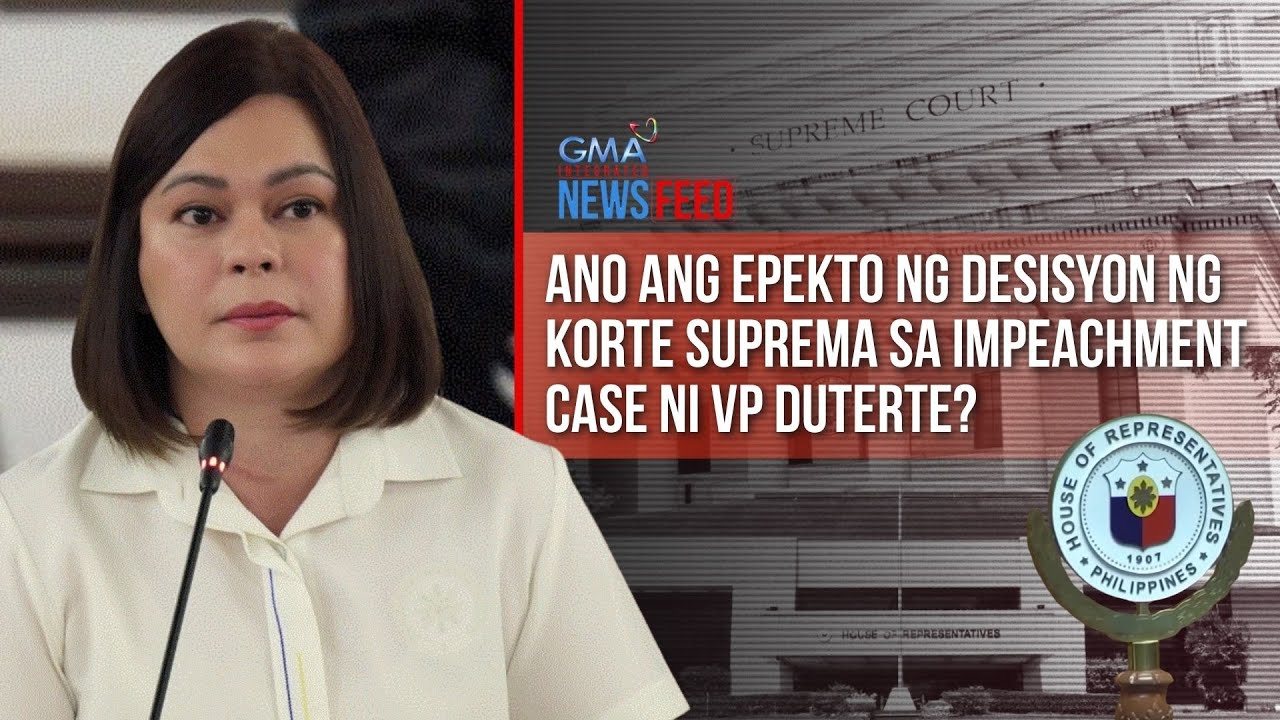 Ano ang epekto ng desisyon ng Korte Suprema sa impeachment case ni VP... | GMA Integrated Newsfeed