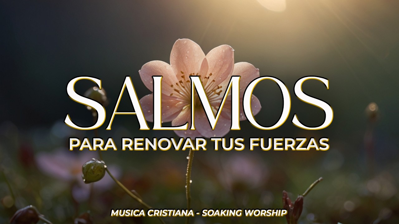 Salmos Cantados de Esperanza en Dios 🙏✨ | Alabanza que Llena tu Corazón de Paz y Confianza