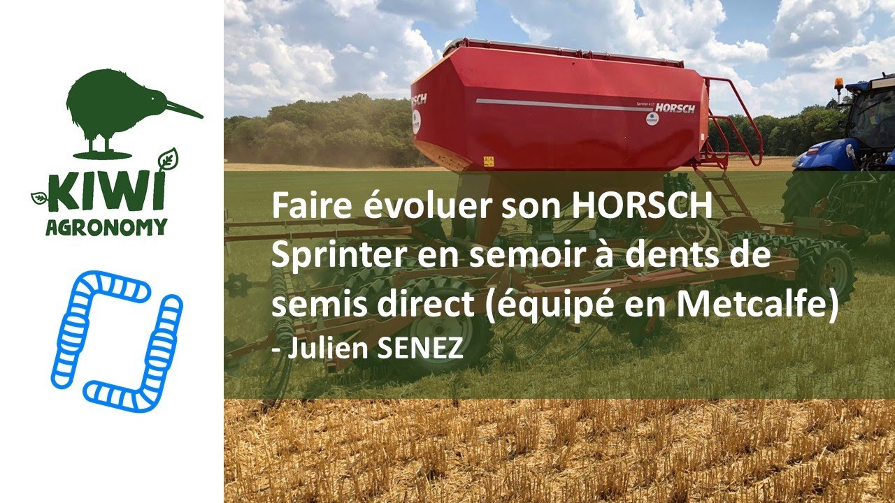 Faire évoluer son HORSCH Sprinter en semoir à dents de semis direct - Julien SENEZ