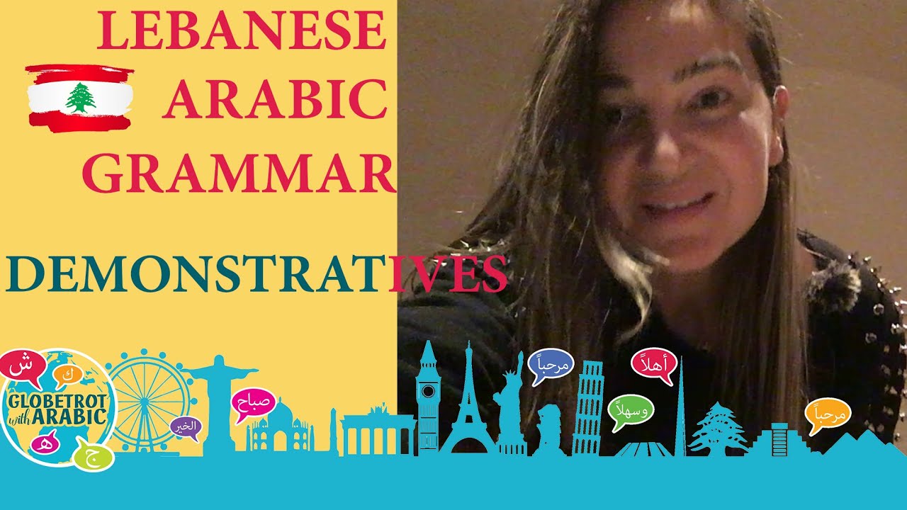 LEARN ARABIC DEMONSTRATIVES (PART 1) IN THE LEBANESE ARABIC LANGUAGE (LEVANTINE DIALECT).