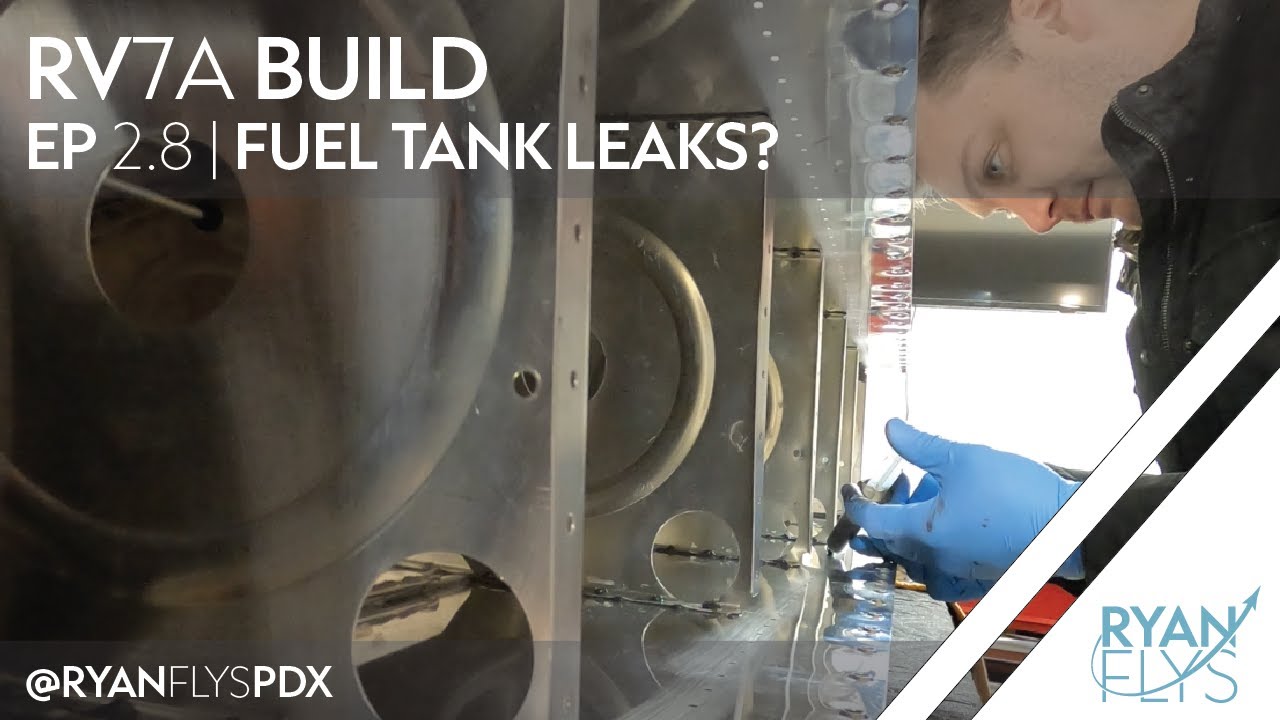 Building an Experimental Airplane, The Vans RV-7A | EP2.8 Fuel Tank Leaks?